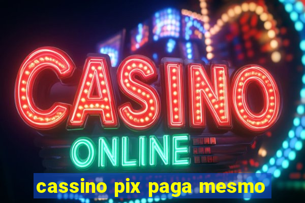 cassino pix paga mesmo